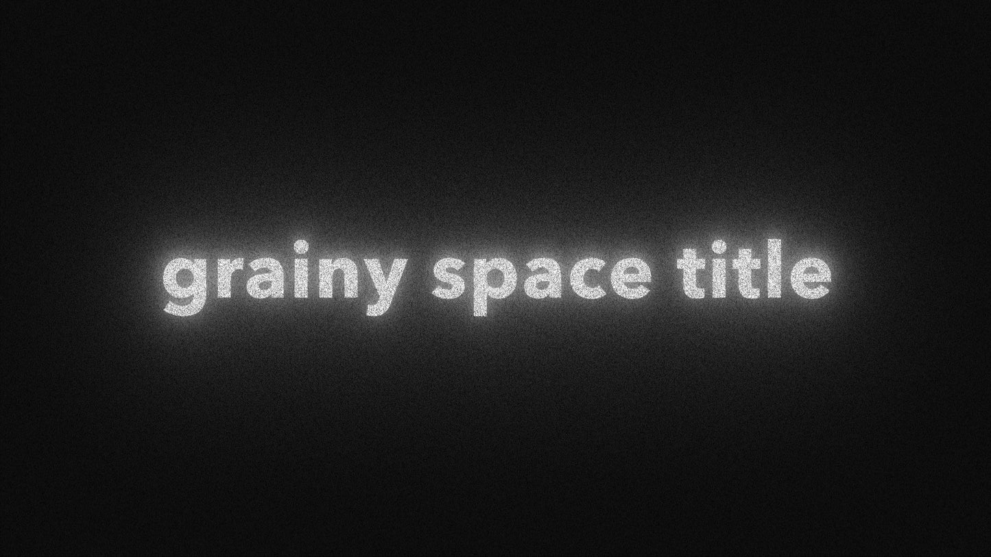 Grainy Space Title