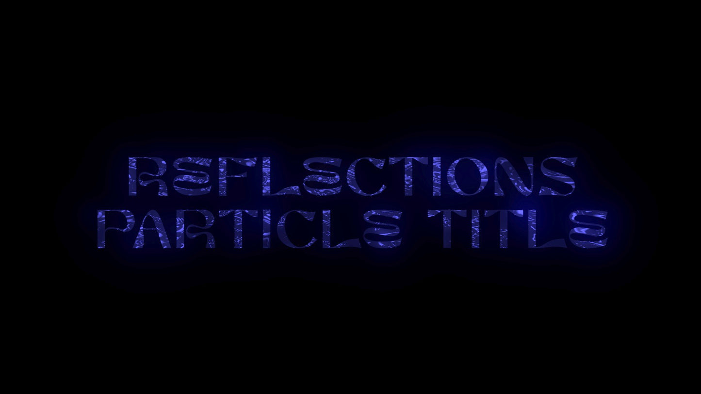 Reflections Particle Title